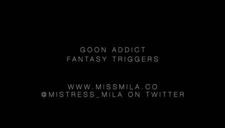 GOON ADDICT TRIGGERS