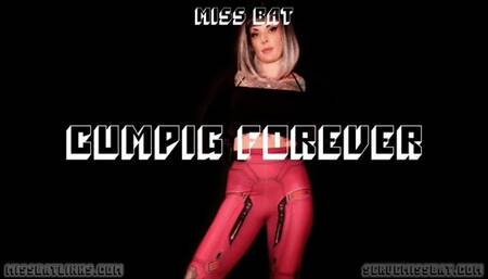 CumPig Forever