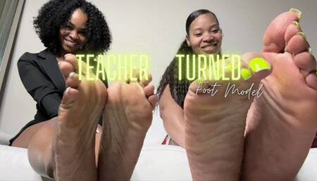 Teacher Turned Foot Model