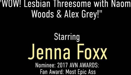 Foxxed Up featuring Alex Grey and Naomi Woods's threesome xxx