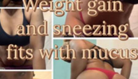 MILF Weight gain and sneezing fit with mucus