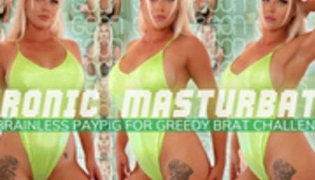 Chronic Masturbator Brainless Pumping PayPig for Greedy Findom Brat ** Mega Pack **
