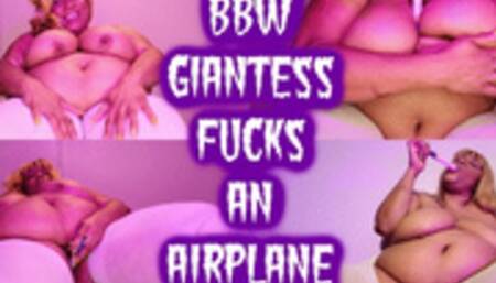 BBW Giantess Fucks An Airplane HD MP4