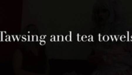 Tea towels and hand tawsing