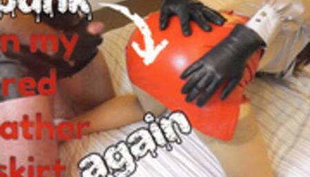 Spunk On My Red Leather Skirt - Again! (480 mp4)