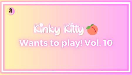 Kitty wants to play! Vol. 10 - itskinkykitty