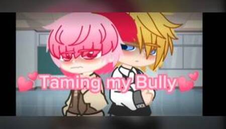 Taming my Bully || Episode 1 || Gacha Gay || Original
