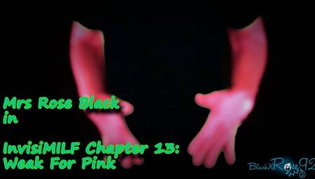 InvisiMILF Chapter 13: Weak For Pink