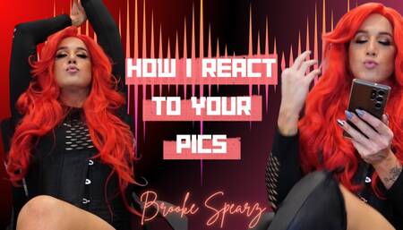How I React To Your Pics