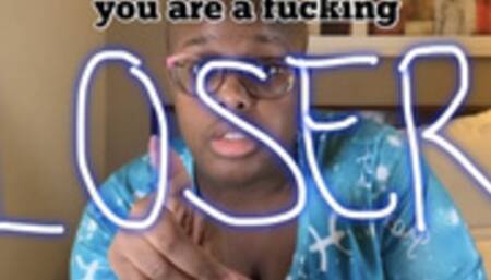 you’re a fucking loser: incel humiliation HD MP4 1080p by Royal Ro