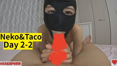 Neko&Taco Day 2-2 blowjob and sex toy OSAKAPORN