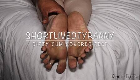 ShortLivedTyranny Dirty Cum Covered Feet