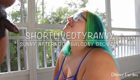 ShortLivedTyranny Sunny Afternoon Balcony Blowjob