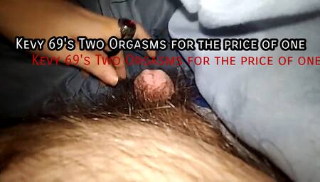 Kevy 69's Two Orgasm For the Price of One