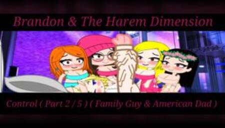 Brandon & The Harem Dimension Control ( Part 2 / 5 )