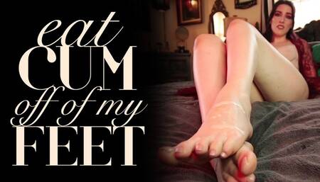 Eat Cum Off of My Feet