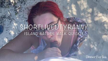 ShortLivedTyranny Island Nature Walk Quickie