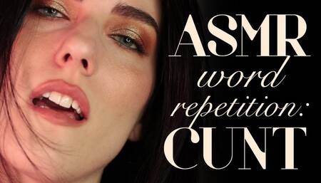 ASMR Word Repetition: Cunt