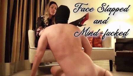 Face Slapped & Mind-fucked