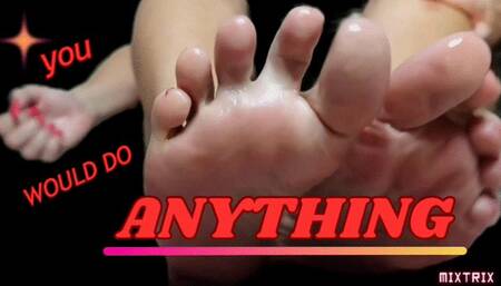 You Would Do Anything For These Feet (720p)