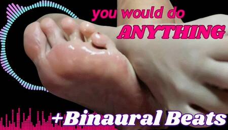You Would Do Anything For My Feet + Binaural Beats (720p)