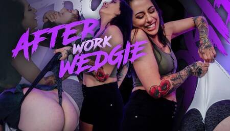 After Work Wedgie! Ft Skully Candy Bri - 4K