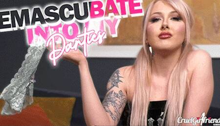 Emascu-bate Into My Panties (HD MP4)