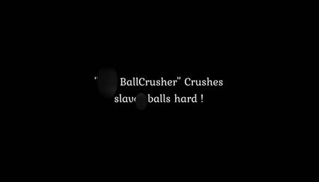 The Ballcrusher destroys slaves balls !