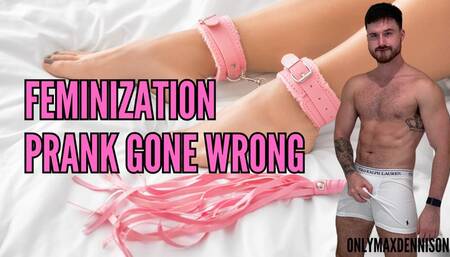 Feminization prank gone wrong