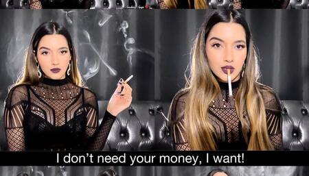 I don't need your money I want it! - findom smoking