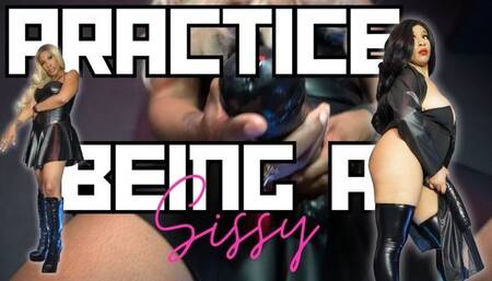 UR HOME ALONE; WHY NOT PRACTICE BEING A SISSY?!