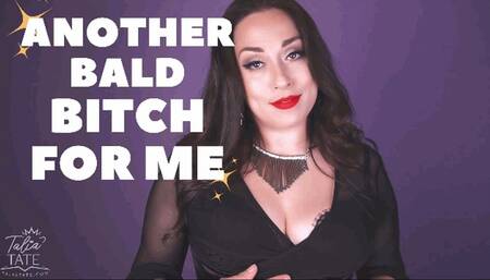 Another Bald Bitch for Me