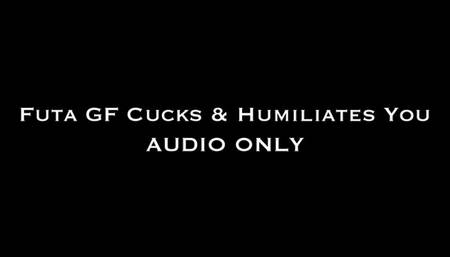 Futa GF Cucks & Humiliates You Audio