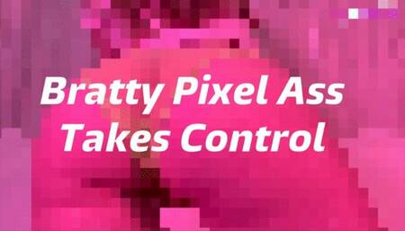 Bratty Pixel Ass Worship