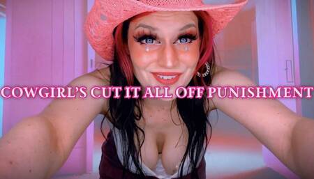 Cowgirl’s Cut it all Off Punishment