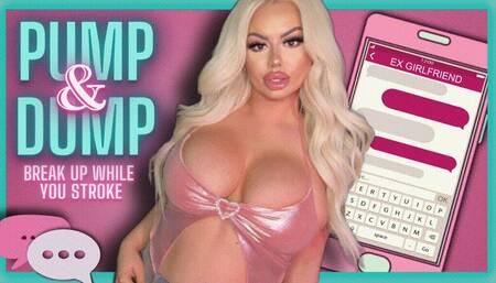 PUMP & DUMP: Break Up While You Stroke (480 MP4)