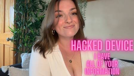 Hacked Device - I Have All of Your Information