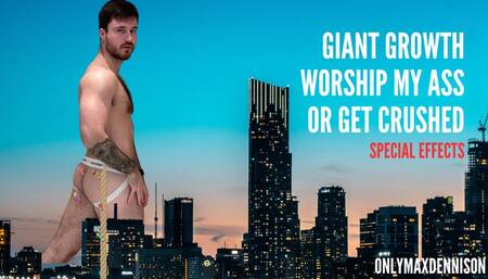 Giant Growth - Worship my ass or get crushed - Special effects