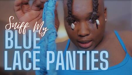 Sniff My Blue Lace Panties