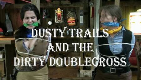 Dusty Trails and The Dirty Doublecross