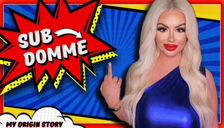 Sub to Domme: My Origin Story (480 WMV)