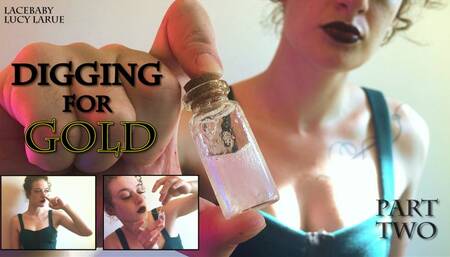 Digging For Gold Pt 2