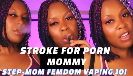 Stroke 4 Porn-Mommy: Step-Mom Femdom Vaping JOI