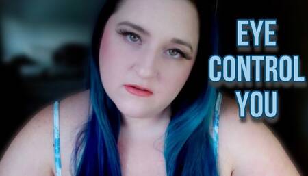 Eye Control You (Eye Fetish Mesmerize)