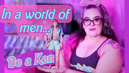 Be a Ken in a World of men! Meet My Doll Boyfriends BBW Barbie MiLF Domme Shows off Her Toys