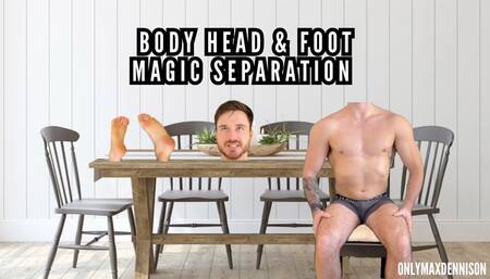 Magic gone wrong - body head feet separation