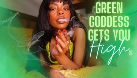 Green Goddess Gets you HIGH II