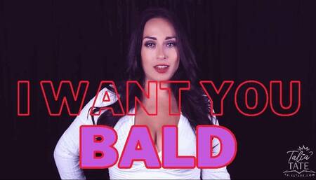I Want You Bald