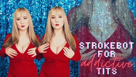 Strokebot for addictive tits