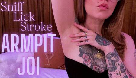 Sniff, Lick, Stroke: Armpit JOI